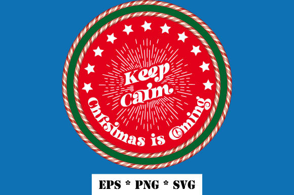 Keep Calm Christmas is Coming Candy SVG
